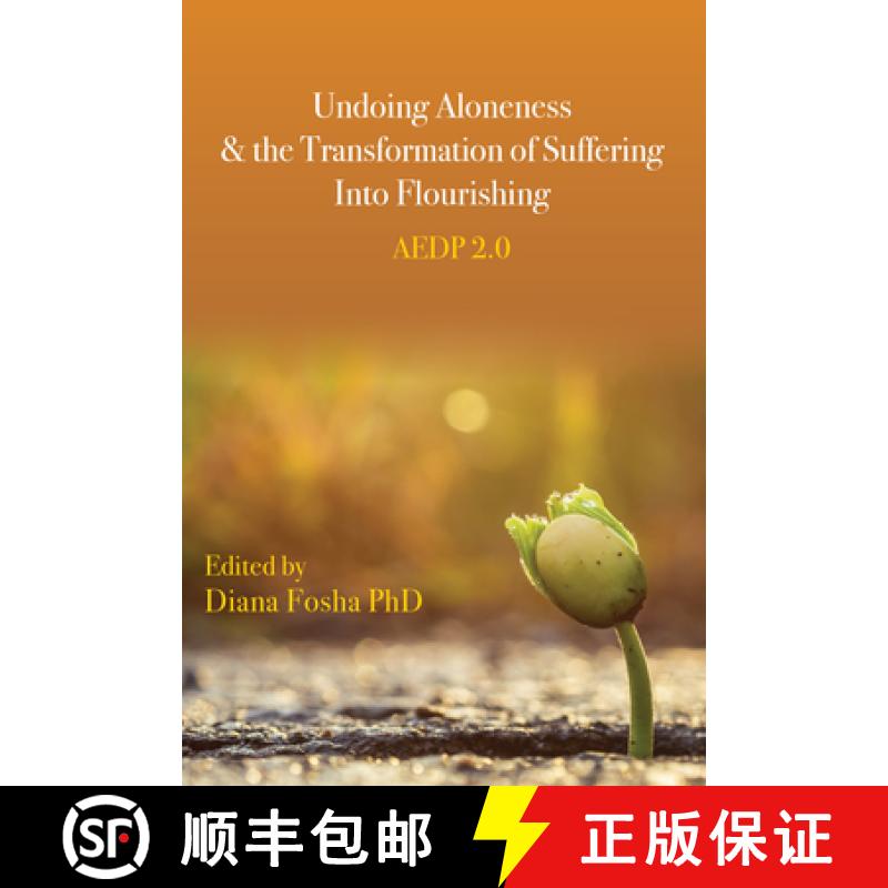 【3-4周达】Undoing Aloneness and the Transformation of Suffering Into Flourishing: Aedp 2.0 [9781433833960]