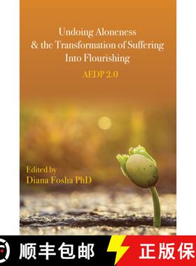 【3-4周达】Undoing Aloneness and the Transformation of Suffering Into Flourishing: Aedp 2.0 [9781433833960]