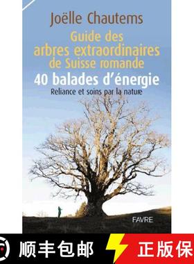 预订 Guide des Arbres Extraordinaires de Suisse Romande: 40 Balades d’Énergie [Guide to the Extraor... [9782828912680]