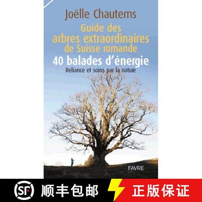 预订 Guide des Arbres Extraordinaires de Suisse Romande: 40 Balades d’Énergie [Guide to the Extraor... [9782828912680]