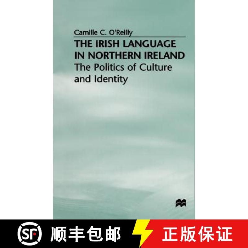 【3-4周达】The Irish Language in Northern Ireland : The Politics of Culture and Identity [9781349274253]