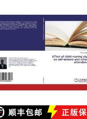 预订 Effect of child-rearing style on self-esteem and school attendance [9783659932069]