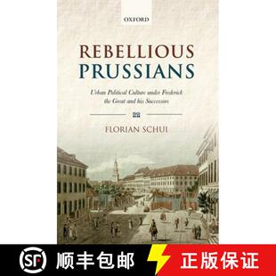 and 4周达 Urban Prussians Culture Great his the Rebellious Frederick under 9780199593965 Successors Political
