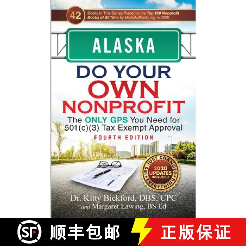 【3-4周达】Alaska Do Your Own Nonprofit : The Only GPS You Need for 501c3 Tax Exempt Approval [9781633085305]