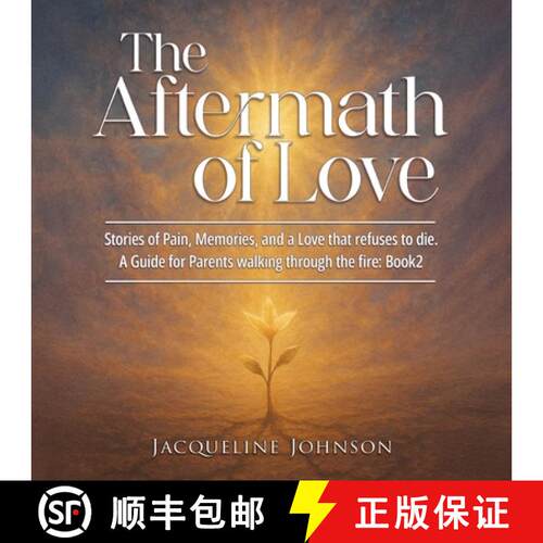 【3-4周达】The Aftermath of Love: Stories of Pain, Memory, and a Love that refuses to die - A Guide f... [9798895314135]