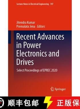 【3-4周达】Recent Advances in Power Electronics and Drives : Select Proceedings of EPREC 2020 [9789811585852]