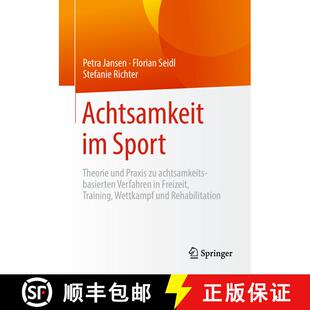 【3-4周达】Achtsamkeit im Sport: Theorie und Praxis zu achtsamkeitsbasierten Verfahren in Freizeit, T... [9783662578537]