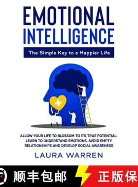 预订 Emotional Intelligence: The Simple Key to a Happier Life: Allow Your Life to Blossom to its True... [9781648660917]