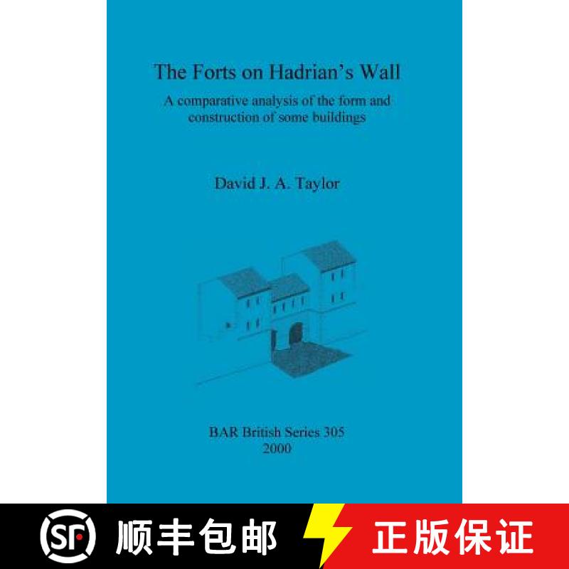 【3-4周达】The Forts on Hadrian's Wall: A comparative analysis of the form and construction of some b... [9781841710761]
