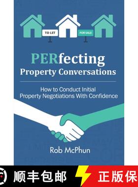 【3-4周达】PERfecting Property Conversations: How to Conduct Initial Property Negotiations With Confi... [9781916030572]