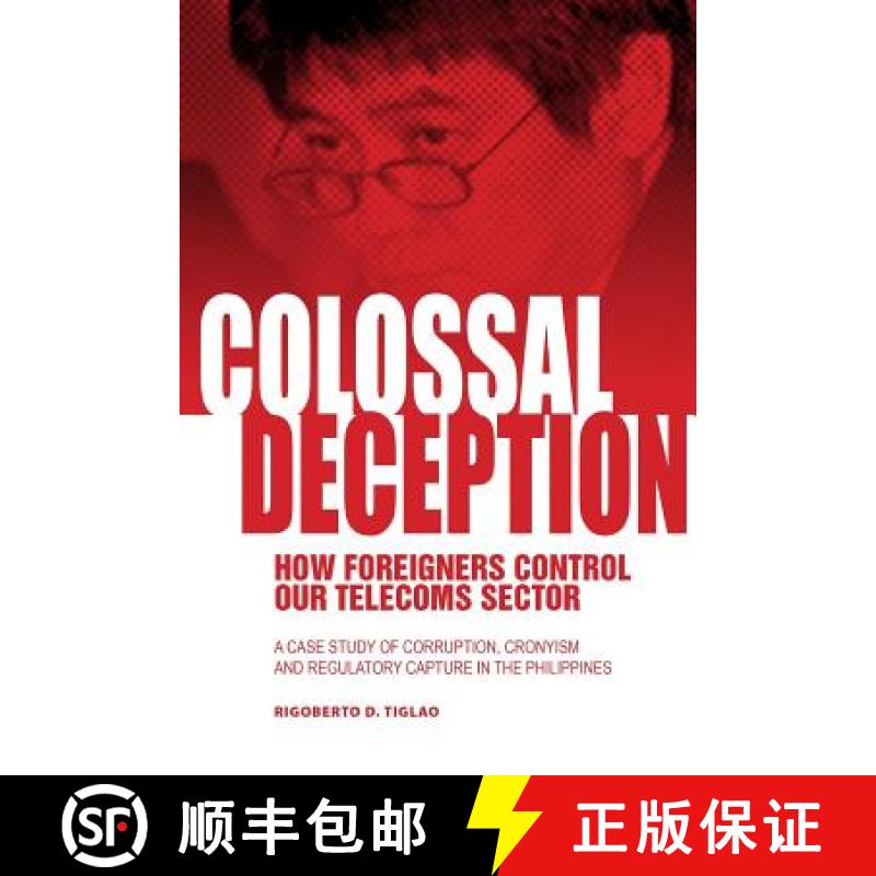 预订 Colossal Deception: How Foreigners Control Our Telecoms Sector: A Case Study of Corruption, Cron... [9789719453536]