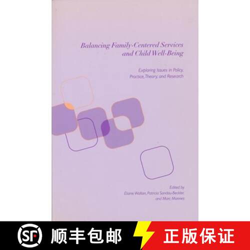 【3-4周达】Balancing Family-Centered Services and Child Well-Being: Exploring Issues in Policy, Pract... [9780231112833]