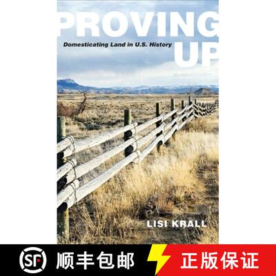 【3-4周达】Proving Up: Domesticating Land in U.S. History [9781438430782]