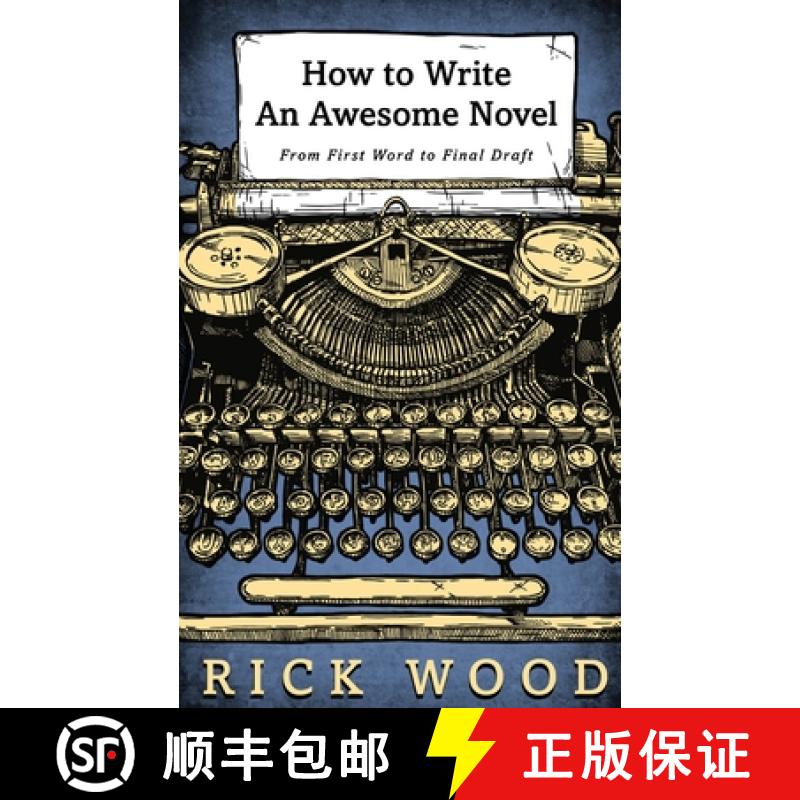 预订 How to Write an Awesome Novel: From First Word to Final Draft [9781838070779]