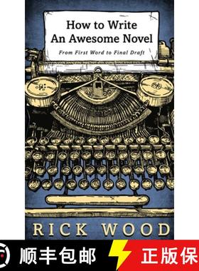 预订 How to Write an Awesome Novel: From First Word to Final Draft [9781838070779]