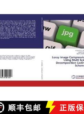预订 Lossy Image Compression Using Multi Scale Decomposition Coding Schemes [9783330021457]