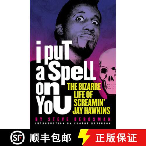 【3-4周达】I Put a Spell on You: The Bizarre Life of Screamin' Jay Hawkins [9781627310758]