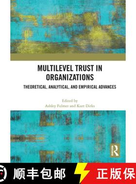 【3-4周达】Multilevel Trust in Organizations: Theoretical, Analytical, and Empirical Advances [9781032839325]