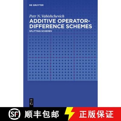 【3-4周达】Additive Operator-Difference Schemes: Splitting Schemes [9783110321432]