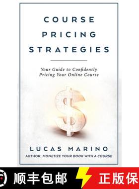 预订 Course Pricing Strategies: Your Guide to Confidently Pricing Your Online Course [9781960535047]