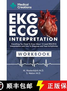 【3-4周达】EKG/ECG Interpretation: Everything you Need to Know about the 12 - Lead ECG/EKG Interpreta... [9781958323038]