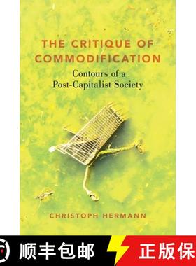 【3-4周达】The Critique of Commodification: Contours of a Post-Capitalist Society [9780197576762]