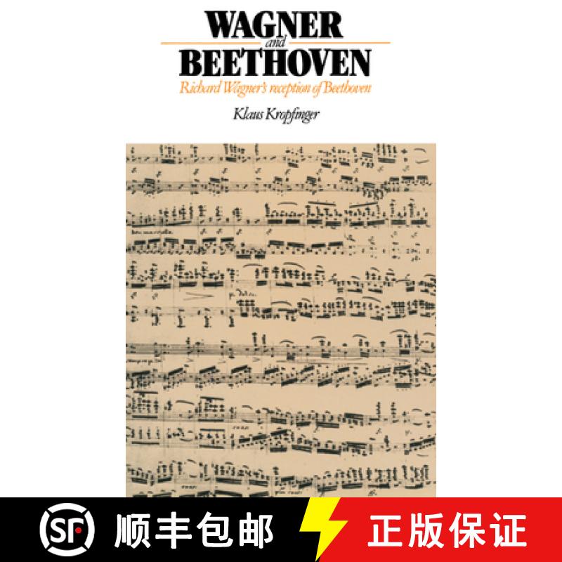 【3-4周达】Wagner and Beethoven: Richard Wagner's Reception of Beethoven [9780521342018]