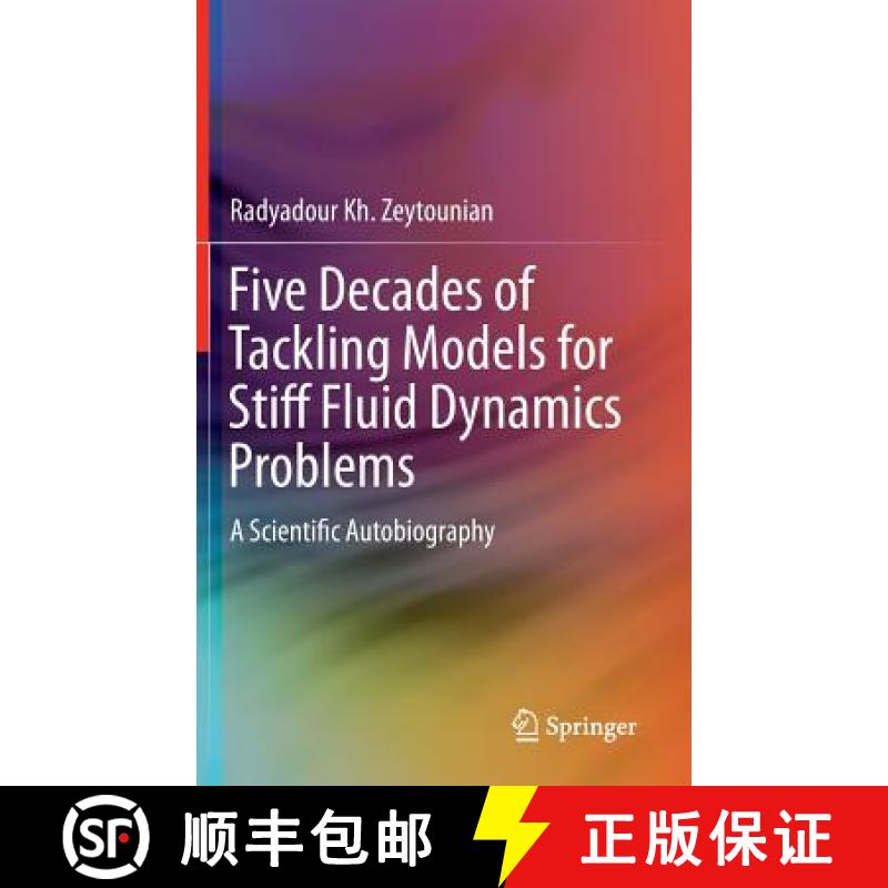 【3-4周达】Five Decades of Tackling Models for Stiff Fluid Dynamics Problems : A Scientific Autobiogr... [9783642395406]