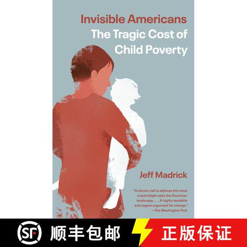 【3-4周达】Invisible Americans: The Tragic Cost of Child Poverty [9781101974056]