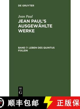 【3-4周达】Leben des Quintus Fixlein：aus funfzehn Zettelkasten gezogen ; nebst einem Mußtheil und e... [9783111249278]