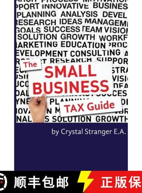 预订 The Small Business Tax Guide: Take Advantage of Often Missed Deductions and Credits to Keep Your... [9780692293041]