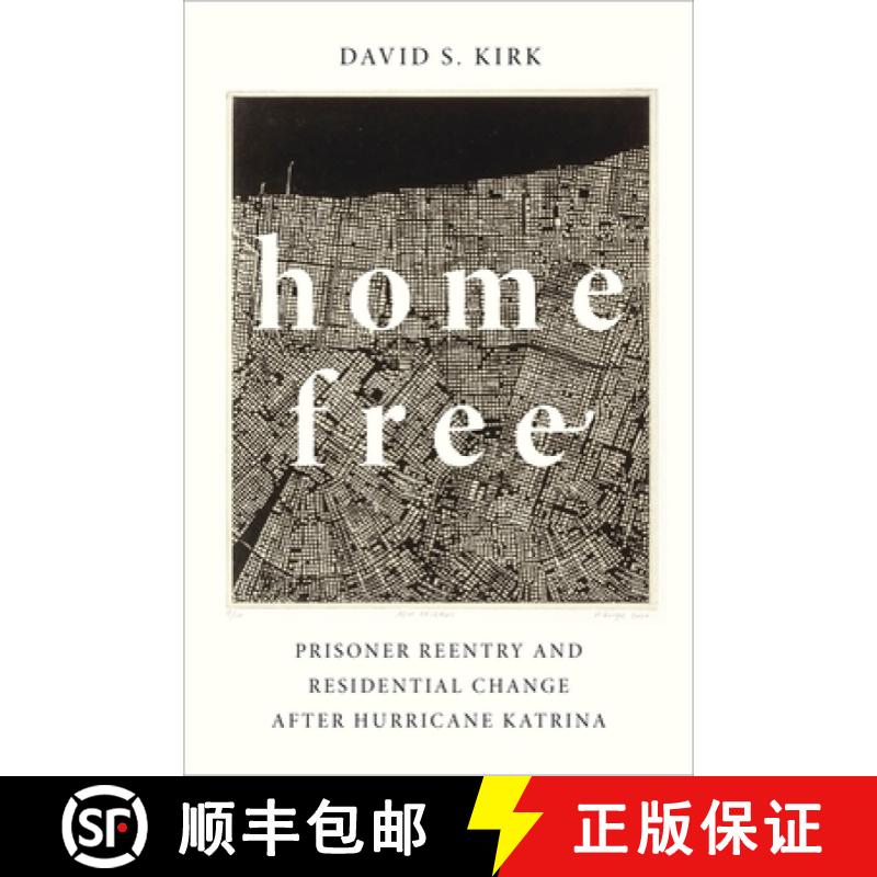 【3-4周达】Home Free: Prisoner Reentry and Residential Change After Hurricane Katrina [9780190841232]
