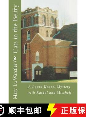 预订 Cats in the Belfry: A Laura Kenzel Mystery with Rascal and Mischeif [9780615628493]