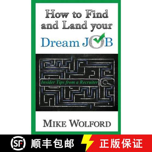 【3-4周达】How to Find and Land Your Dream Job: Insider Tips from a Recruiter [9780692641408]
