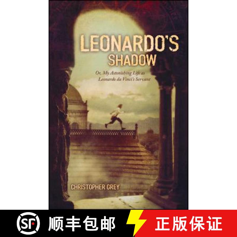 【3-4周达】Leonardo's Shadow: Or, My Astonishing Life as Leonardo Da Vinci's Servant [9781416905448]