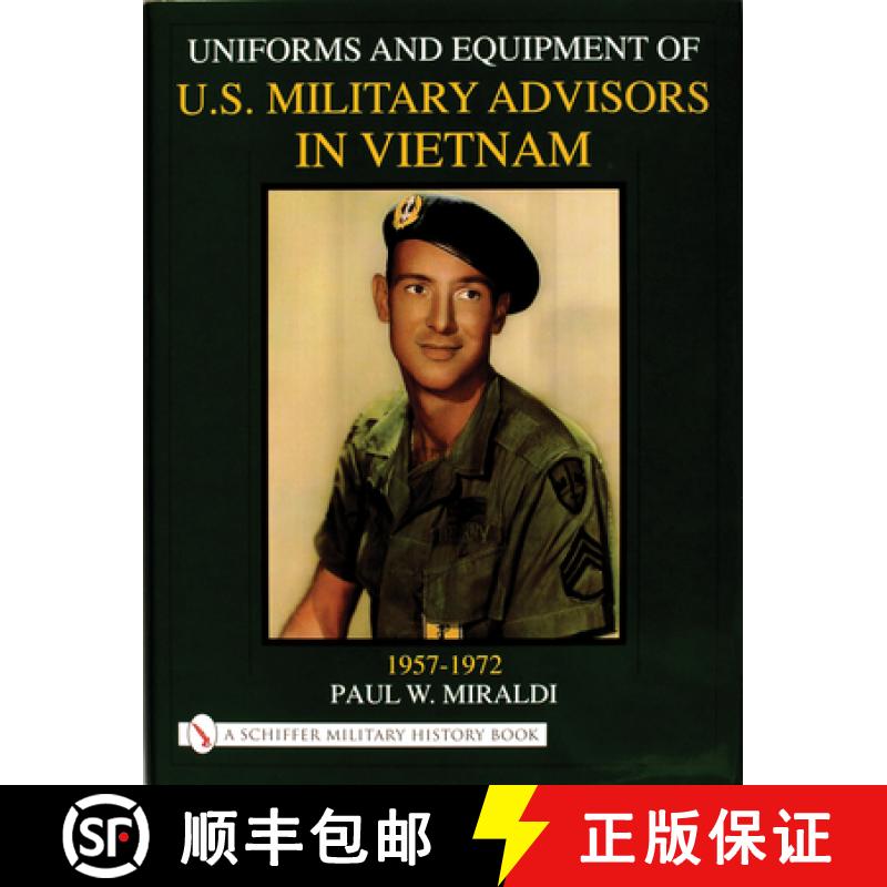 【3-4周达】Uniforms and Equipment of U.S. Military Advisors in Vietnam: 1957-1972: 1957-1972 [9780764311833]