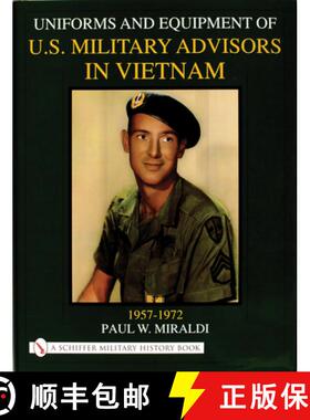 【3-4周达】Uniforms and Equipment of U.S. Military Advisors in Vietnam: 1957-1972: 1957-1972 [9780764311833]