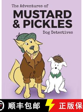 【3-4周达】The Adventures of Mustard and Pickles, Dog Detectives [9781925807288]