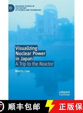 【3-4周达】Visualizing Nuclear Power in Japan : A Trip to the Reactor [9783030471972]
