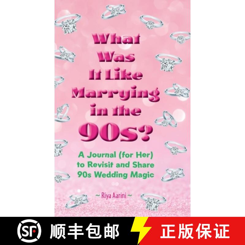 【2-3周达】What Was It Like Marrying in the 90s?: A Journal (for Her) to Revisit and Share 90s Weddin... [9781956496710]