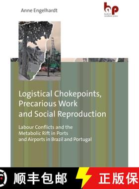 【3-4周达】Logistical Chokepoints, Precarious Work, and Social Reproduction: Labour Conflicts and the... [9783966651028]