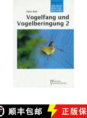 【3-4周达】Vogelfang und Vogelberingung, Teil 2: Fang mit grossen Reusen, Fangkäfigen, Stellnetzen u... [9783894322328]