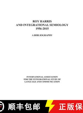 【3-4周达】Roy Harris and Integrational Semiology 1956-2015: A bibliography [9780692440827]