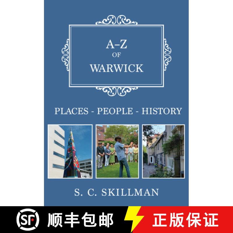 【4周达】A-Z of Warwick: Places-People-History [9781398115767]