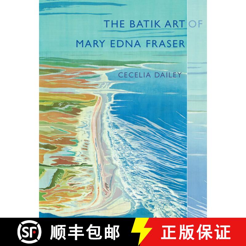 【3-4周达】The Batik Art of Mary Edna Fraser [9781611179422]