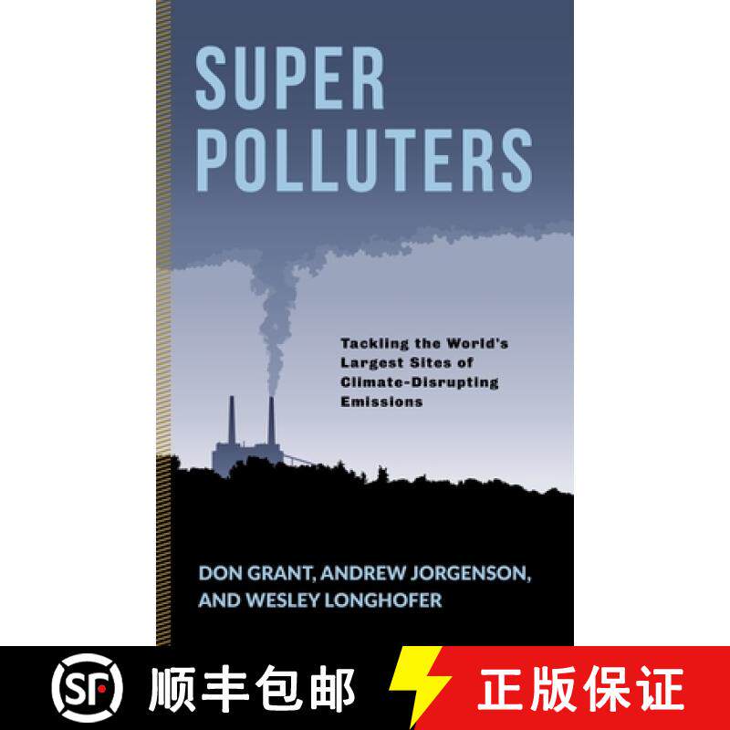 【3-4周达】Super Polluters: Tackling the World's Largest Sites of Climate-Disrupting Emissions [9780231192170]