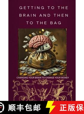 【3-4周达】Getting to the Brain and Then to the Bag: Changing your Brain to change your Money [9798330448005]