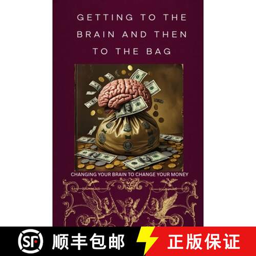 【3-4周达】Getting to the Brain and Then to the Bag: Changing your Brain to change your Money [9798330448005]