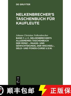 【3-4周达】J. C. Nelkenbrecher's Allgemeines Taschenbuch Der Munz -, Maass- Und Gewichtskunde, Der We... [9783111281131]