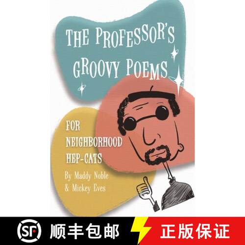 【3-4周达】The Professor's Groovy Poems: For Neighborhood Hep-Cats [9780973630879]